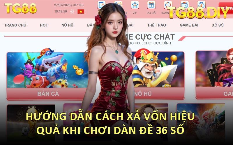 Hướng Dẫn Cách Xả Vốn Hiệu Quả Khi Chơi Dàn Đề 36 Số 